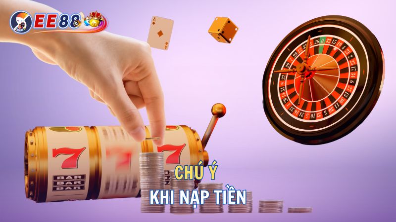 chú ý nạp tiền ee88