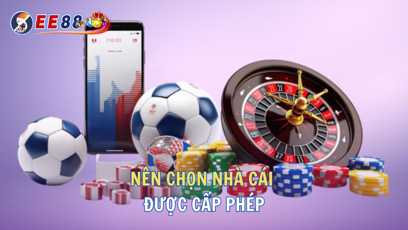 nên chọn nhà cái được cấp phép