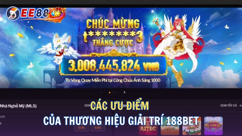 Các ưu điểm của thương hiệu giải trí 188Bet